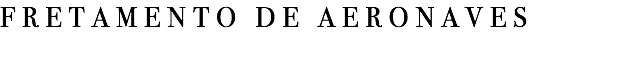 FRETAMENTO DE AERONAVES