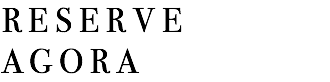 RESERVE
AGORA